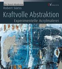 Die Kunst-Akademie - Kraftvolle Abstraktion