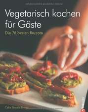 Brooks Brown, C: Vegetarisch kochen für Gäste