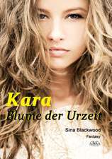 Kara - Blume der Urzeit (Großdruck)