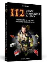 112 Gründe, die Feuerwehr zu lieben