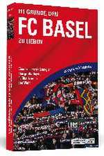 111 Gründe, den FC Basel 1893 zu lieben