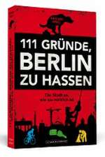 111 Gründe, Berlin zu hassen