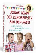 Jonas, nimm den Dinosaurier aus der Nase!