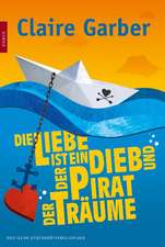 Die Liebe ist ein Dieb und der Pirat der Träume