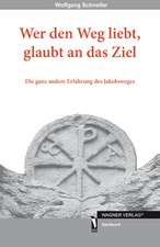 Wer den Weg liebt, glaubt an das Ziel