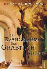 Das Evangelium der Grabtuchräuber