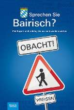 Sprechen Sie Bairisch?