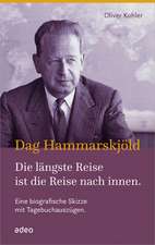 Dag Hammarskjöld - Die längste Reise ist die Reise nach innen