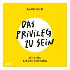 Das Privileg zu sein