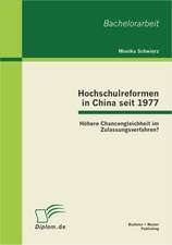 Hochschulreformen in China Seit 1977: H Here Chancengleichheit Im Zulassungsverfahren?