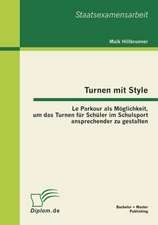 Turnen Mit Style: Le Parkour ALS M Glichkeit, Um Das Turnen Fur Sch Ler Im Schulsport Ansprechender Zu Gestalten