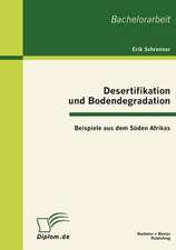 Desertifikation Und Bodendegradation: Beispiele Aus Dem S Den Afrikas