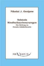 Tolstois Kindheitserinnerungen - Ein Beitrag Zu Freuds Libidotheorie: Ein Beitrag Zur Kultur- Und Literatur-Geschichte Des 18. Jahrhunderts