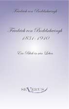 Friedrich Bodelschwingh (1831-1910): Ein Blick in Sein Leben