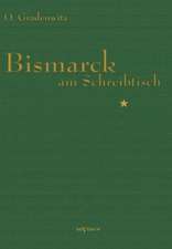 Bismarck Am Schreibtisch: Biographie