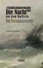 Der Schiffszimmermann Und Die Nacht Auf Dem Walfisch: Zwei Seefahrergeschichten