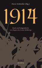 1914. Briefe Und Feldpostbriefe Vom Beginn Des Ersten Weltkriegs