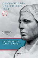 Geschichte Der Griechischen Kunst. Band 1: Studien Uber Joseph August Von Torring, Seine Vorganger Und Nachfolger