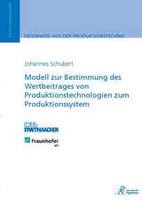 Modell zur Bestimmung des Wertbeitrages von Produktionstechnologien zum Produktionssystem