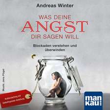 Was deine Angst dir sagen will (Audio-CD)