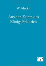 Aus den Zeiten des Königs Friedrich