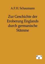 Zur Geschichte der Eroberung Englands durch germanische Stämme