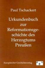 Urkundenbuch zur Reformationsgeschichte des Herzogtums Preußen