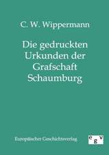 Die gedruckten Urkunden der Grafschaft Schaumburg