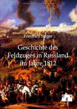 Geschichte des Feldzuges in Russland im Jahre 1812