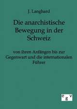 Die anarchistische Bewegung in der Schweiz von ihren Anfängen bis zur Gegenwart und die internationalen Führer