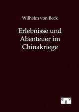 Erlebnisse und Abenteuer im Chinakriege