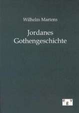 Jordanes Gothengeschichte