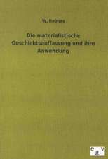 Die materialistische Geschichtsauffassung und ihre Anwendung