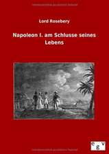 Napoleon I. am Schlusse seines Lebens