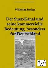 Der Suez-Kanal und seine kommerzielle Bedeutung, besonders für Deutschland