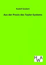 Aus der Praxis des Taylor-Systems