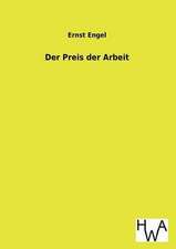 Der Preis Der Arbeit: Ein Lehrbuch Von 1922. Fur Studierende Und Konstrukteure