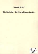 Die Religion Der Sozialdemokratie: Ein Lehrbuch Von 1922. Fur Studierende Und Konstrukteure