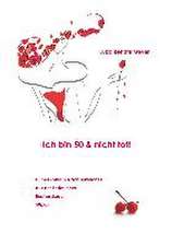 Ich bin 50 & nicht tot!