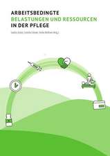 Arbeitsbedingte Belastungen und Ressourcen in der Pflege