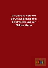 Verordnung über die Berufsausbildung zum Elektroniker und zur Elektronikerin