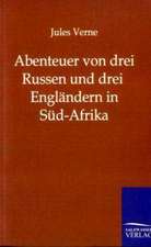 Abenteuer von drei Russen und drei Engländern in Süd-Afrika