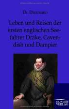 Leben und Reisen der ersten englischen Seefahrer Drake, Cavendish und Dampier