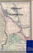 Abyssinien und die übrigen Gebiete Ost-Afrikas