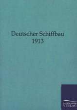 Deutscher Schiffbau 1913