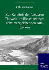 Zur Kenntnis der Niederen Tierwelt des Riesengebirges nebst vergleichenden Ausblicken