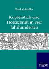 Kurperschnitt und Holzschnitt in vier Jahrhunderten