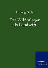 Der Wildpfleger als Landwirt