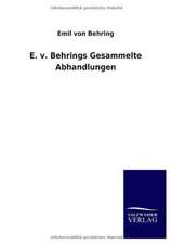 E. v. Behrings Gesammelte Abhandlungen