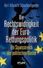 Die Rechtswidrigkeit der Euro-Rettungspolitik